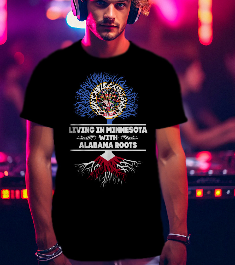 Living In Minnesota With Alabama Roots Minnesota State Tree Flag T-Shirt