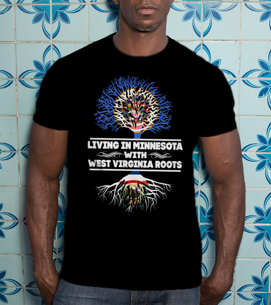 Living In Minnesota With West Virginia Roots State Flags Tree Symbolism T-Shirt