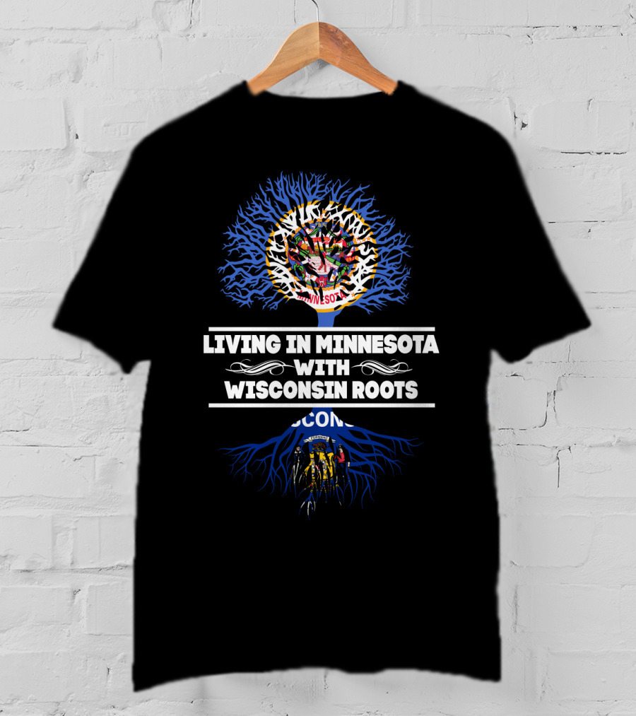 Living In Minnesota With Wisconsin Roots Featuring State Seals And Tree T-Shirt