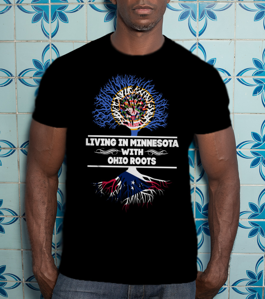 Living In Minnesota With Ohio Roots Tree Artwork Featuring State Flags T-Shirt