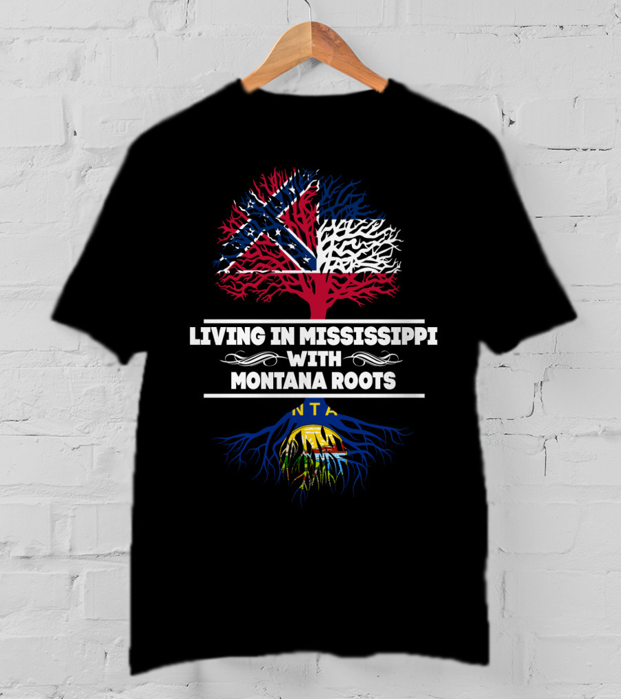 Dual Heritage Pride: Living In Mississippi With Montana Roots Celebrated Through Iconic Flag T-Shirt