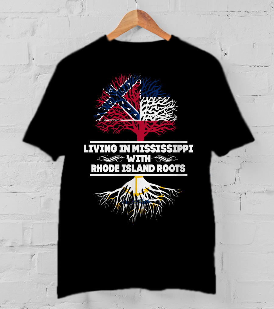 Living In Mississippi With Rhode Island Roots Flag Tree T-Shirt