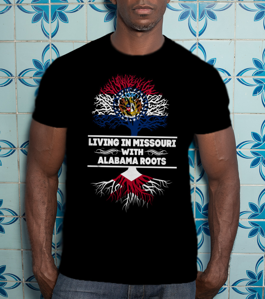 Living In Missouri With Alabama Roots Missouri State Flag Tree T-Shirt
