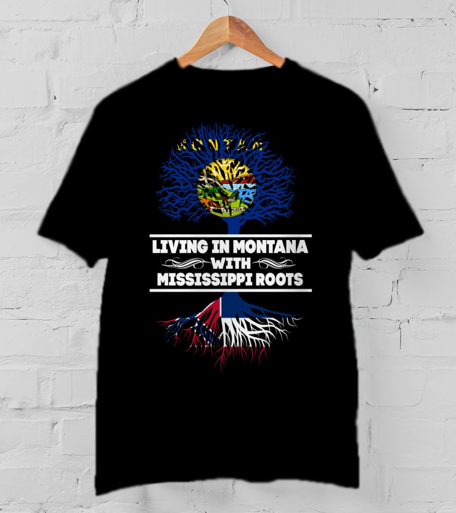 Proudly Living In Montana With Deep Mississippi Roots Featuring State Symbols T-Shirt