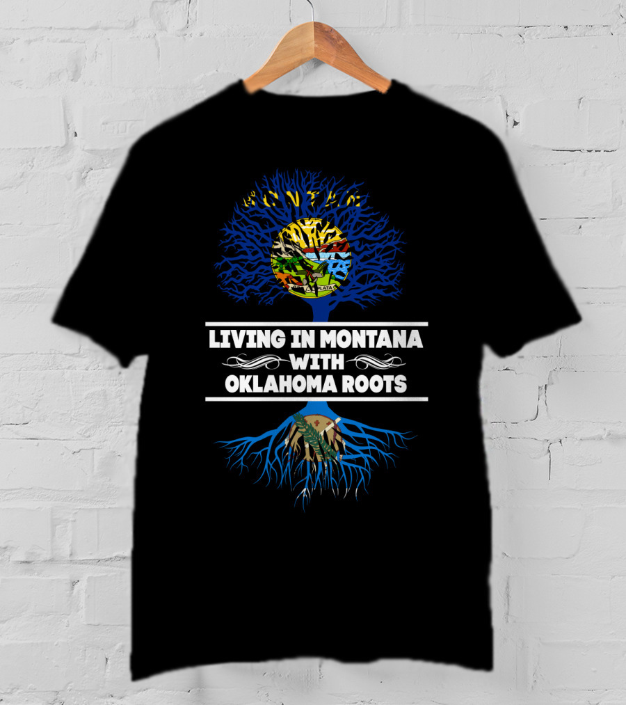 Living In Montana With Oklahoma Roots Tree Design Featuring State Maps And Symbols T-Shirt