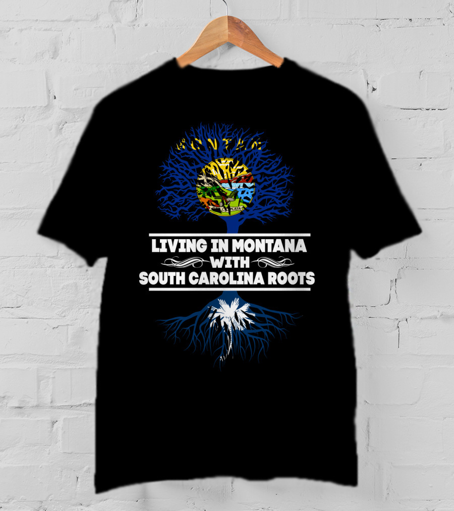 Living In Montana With South Carolina Roots Tree Design Featuring Montana State Flag Colors And South Carolina Palmetto T-Shirt