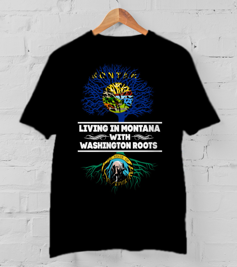 Living In Montana With Washington Roots Tree Design Featuring State Seals T-Shirt