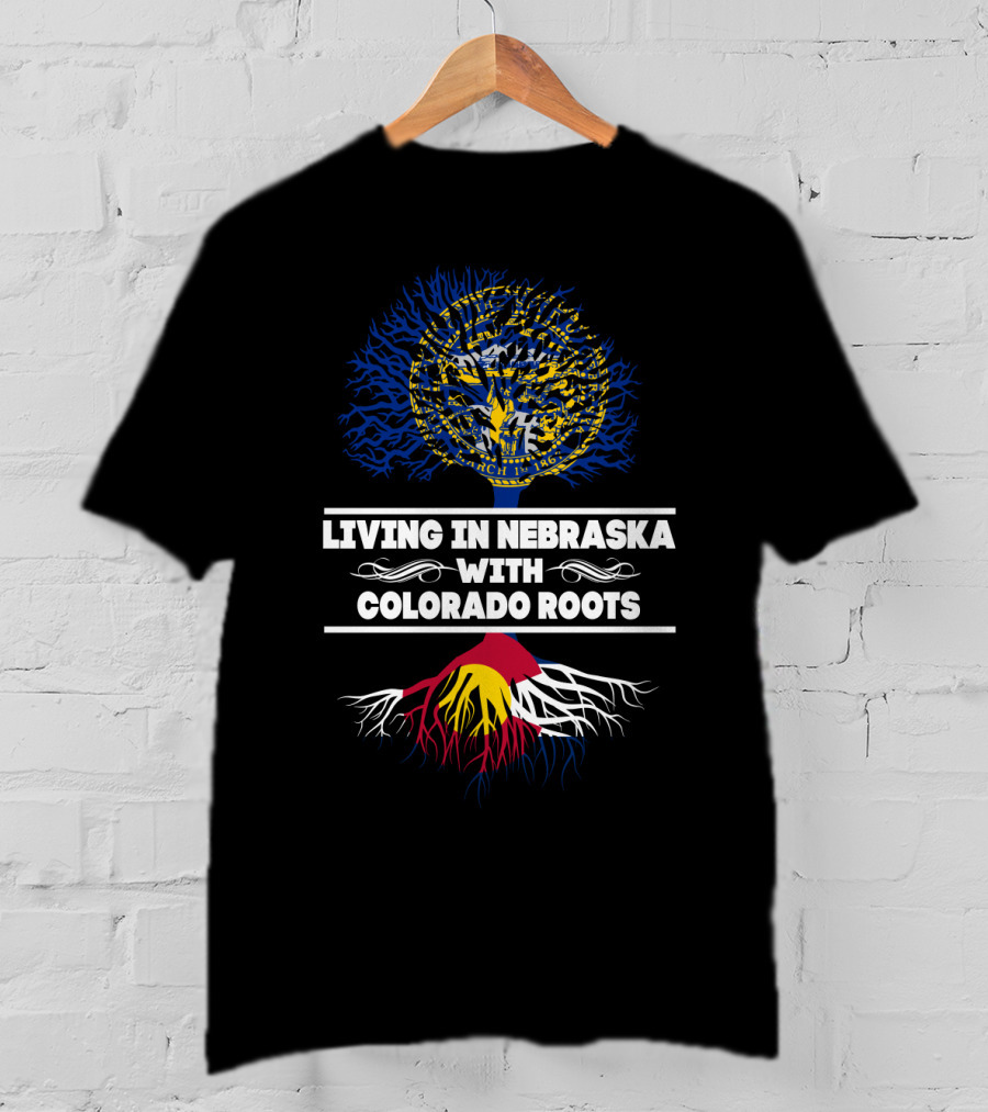 Living In Nebraska Embracing Deep Colorado Roots With State Seal And Flag Colors T-Shirt