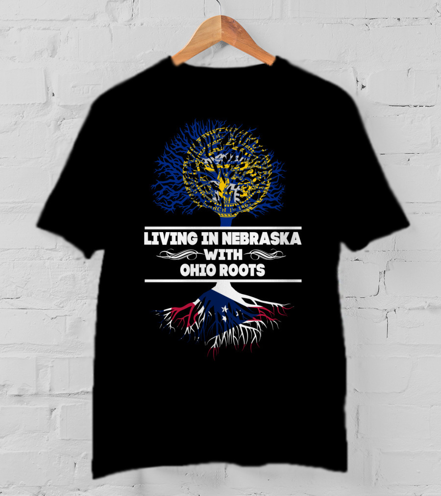 Living In Nebraska Embracing Ohio Roots With State Seal And Flag Roots T-Shirt