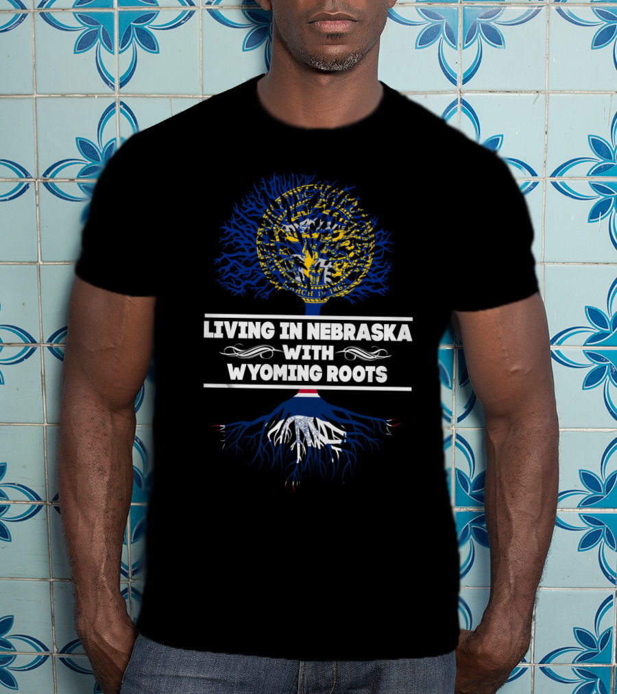 Nebraska State Pride In Life With Deep Wyoming Heritage Roots T-Shirt