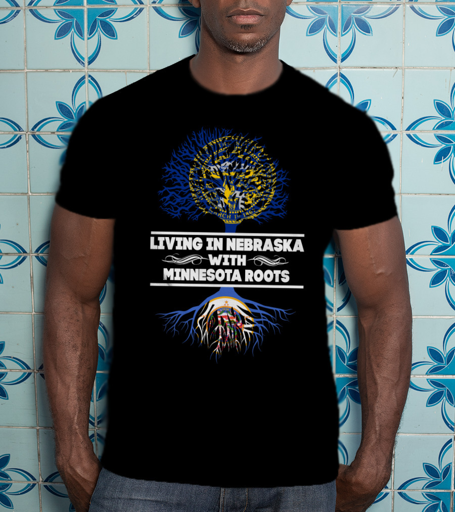 Living In Nebraska With Minnesota Roots Tree Featuring State Flags T-Shirt