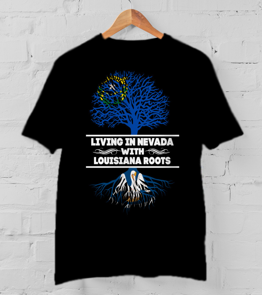 Living In Nevada With Deep Louisiana Roots Featuring State Symbols T-Shirt