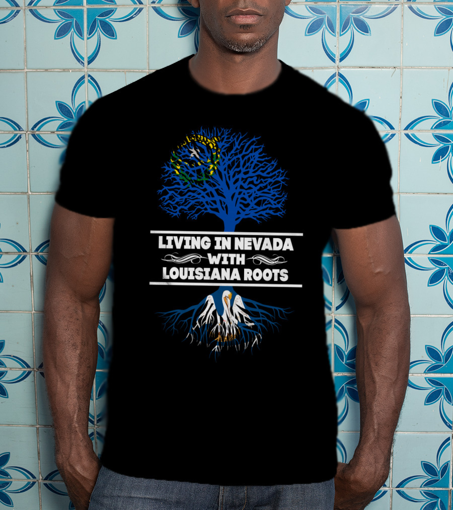 Living In Nevada With Deep Louisiana Roots Featuring State Symbols T-Shirt