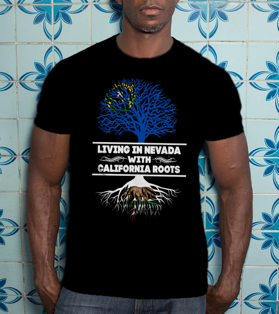 Living In Nevada With California Roots Blue Tree T-Shirt