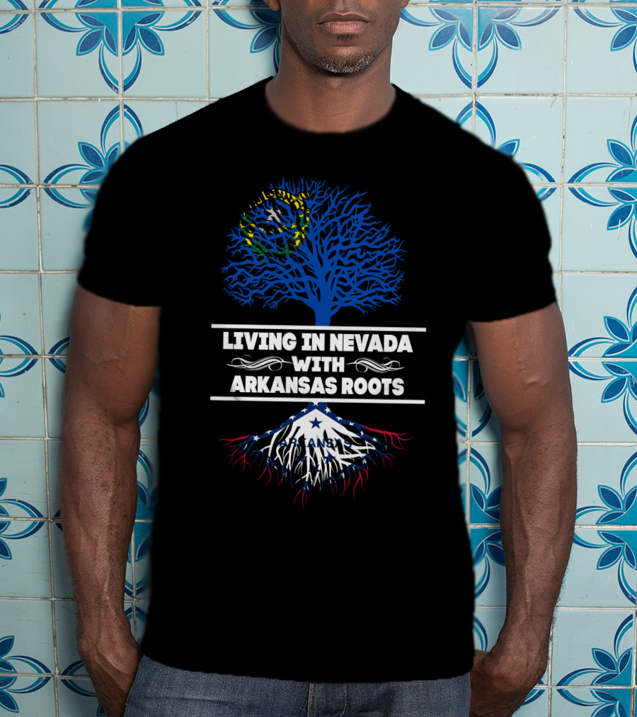 Living In Nevada Embracing Arkansas Roots With Tree And Roots Symbolism T-Shirt
