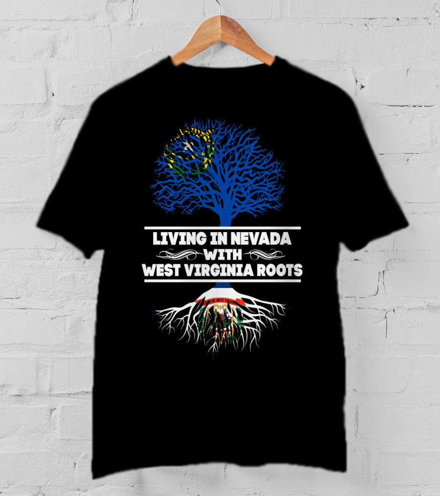Living In Nevada With Proud West Virginia Roots And State Symbols T-Shirt