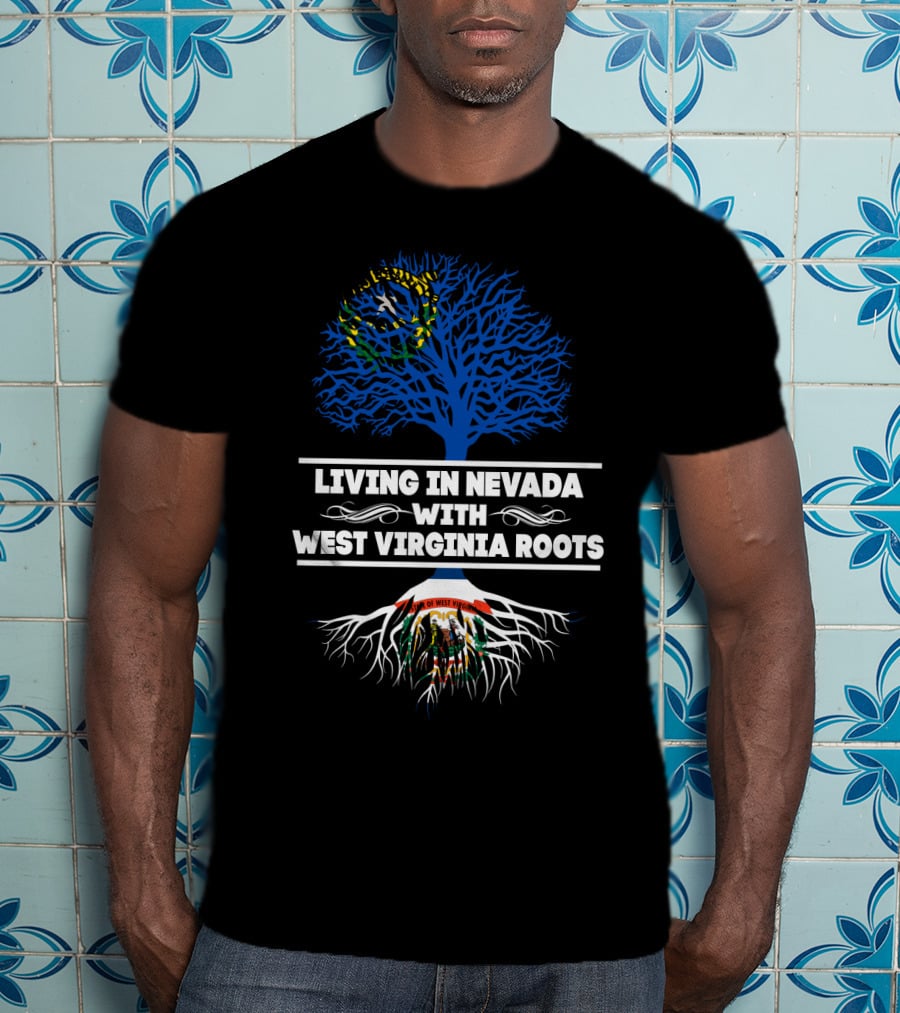 Living In Nevada With Proud West Virginia Roots And State Symbols T-Shirt
