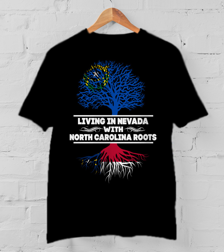 Living In Nevada With North Carolina Roots Tree Design Featuring State Colors T-Shirt