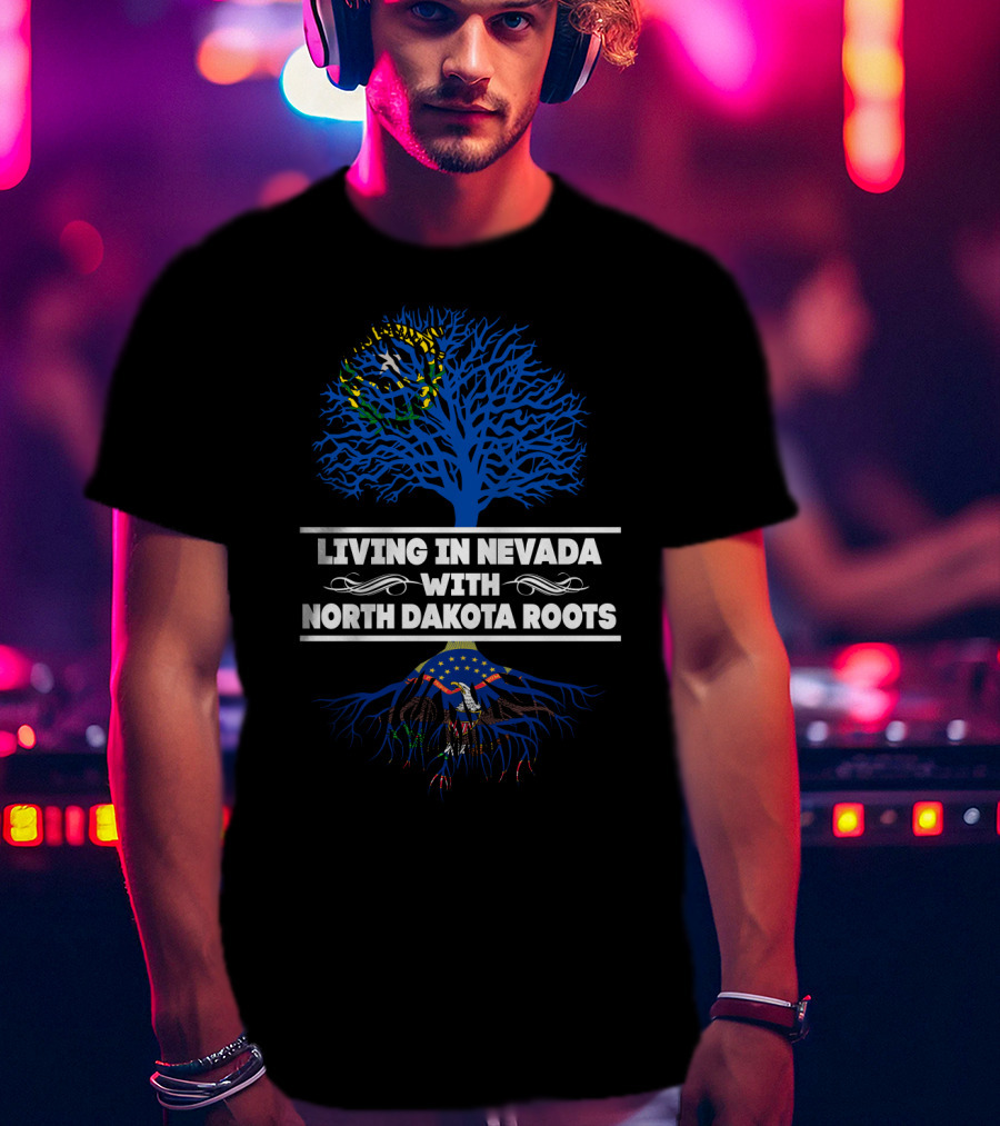 Living In Nevada With North Dakota Roots Blue Tree Design Featuring State Emblems T-Shirt