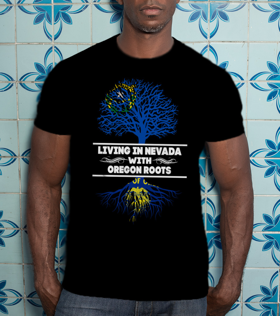 Nevada Living With Deep Oregon Roots Tree Featuring Oregon Flag T-Shirt
