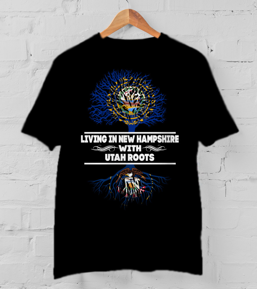 New Hampshire Living With Deep Utah Heritage Roots Tree T-Shirt