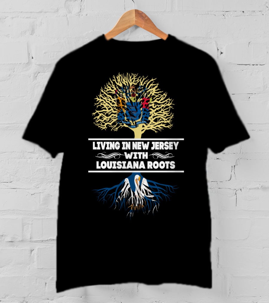 Living In New Jersey With Louisiana Roots Tree Design Featuring State Symbols And Flags T-Shirt