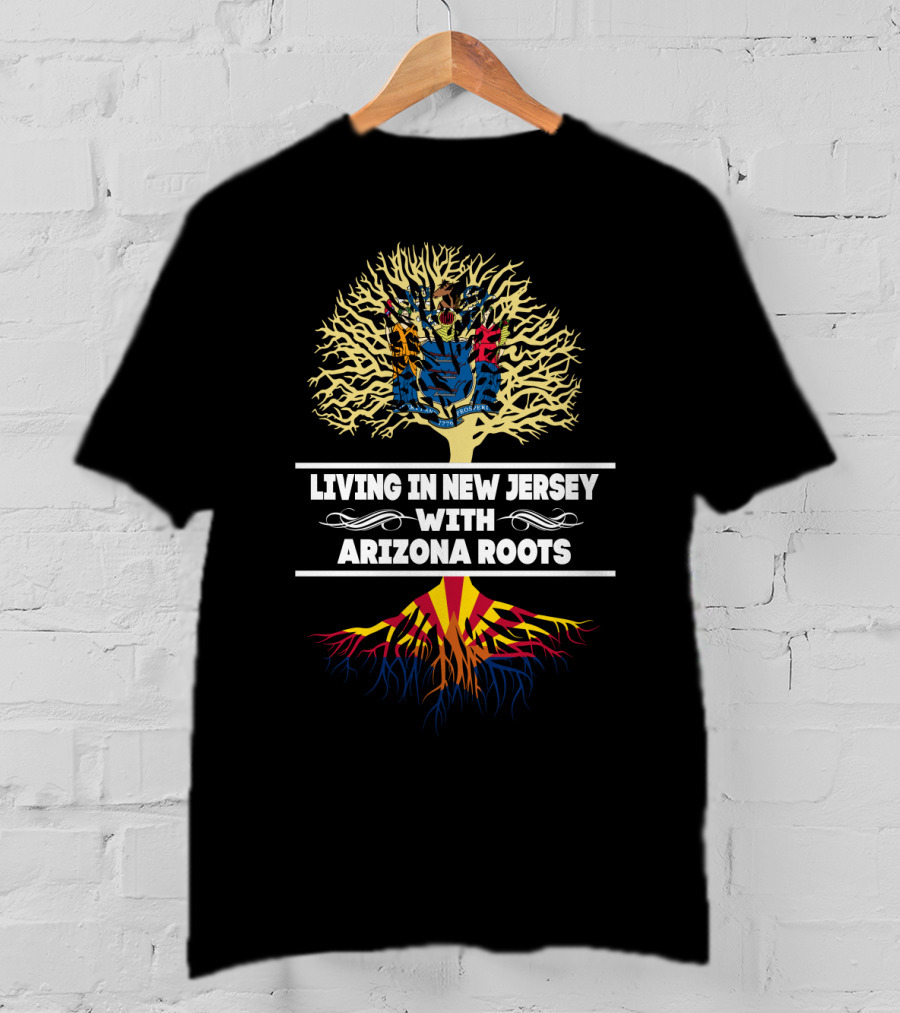 Living In New Jersey With Arizona Roots Featuring New Jersey State Seal And Arizona Flag Elements T-Shirt