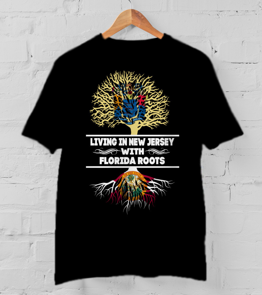 Living In New Jersey With Florida Roots Tree Design New Jersey State Seal And Florida Flag Elements T-Shirt