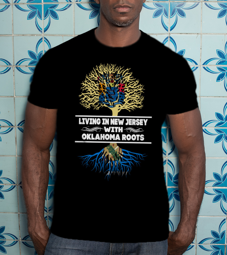 Living In New Jersey With Oklahoma Roots Tree Design Featuring State Seal Motifs T-Shirt