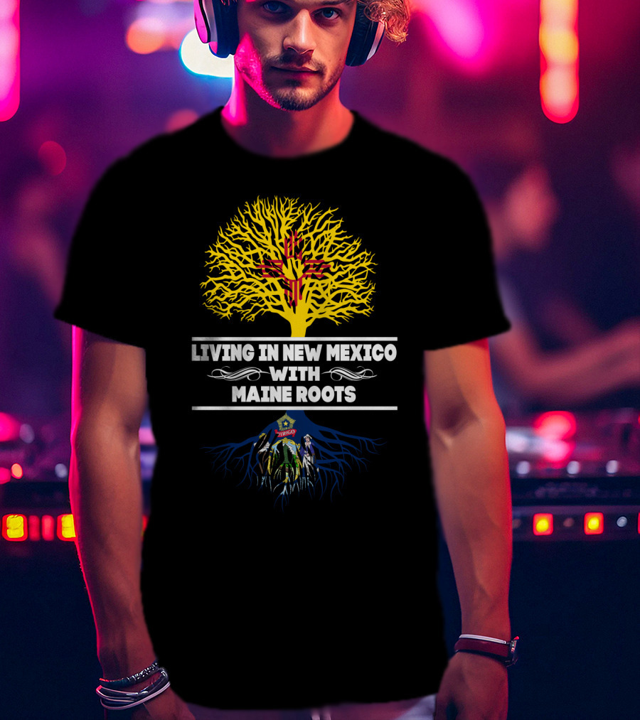 Living In New Mexico With Maine Roots Zia Symbol And State Seal T-Shirt