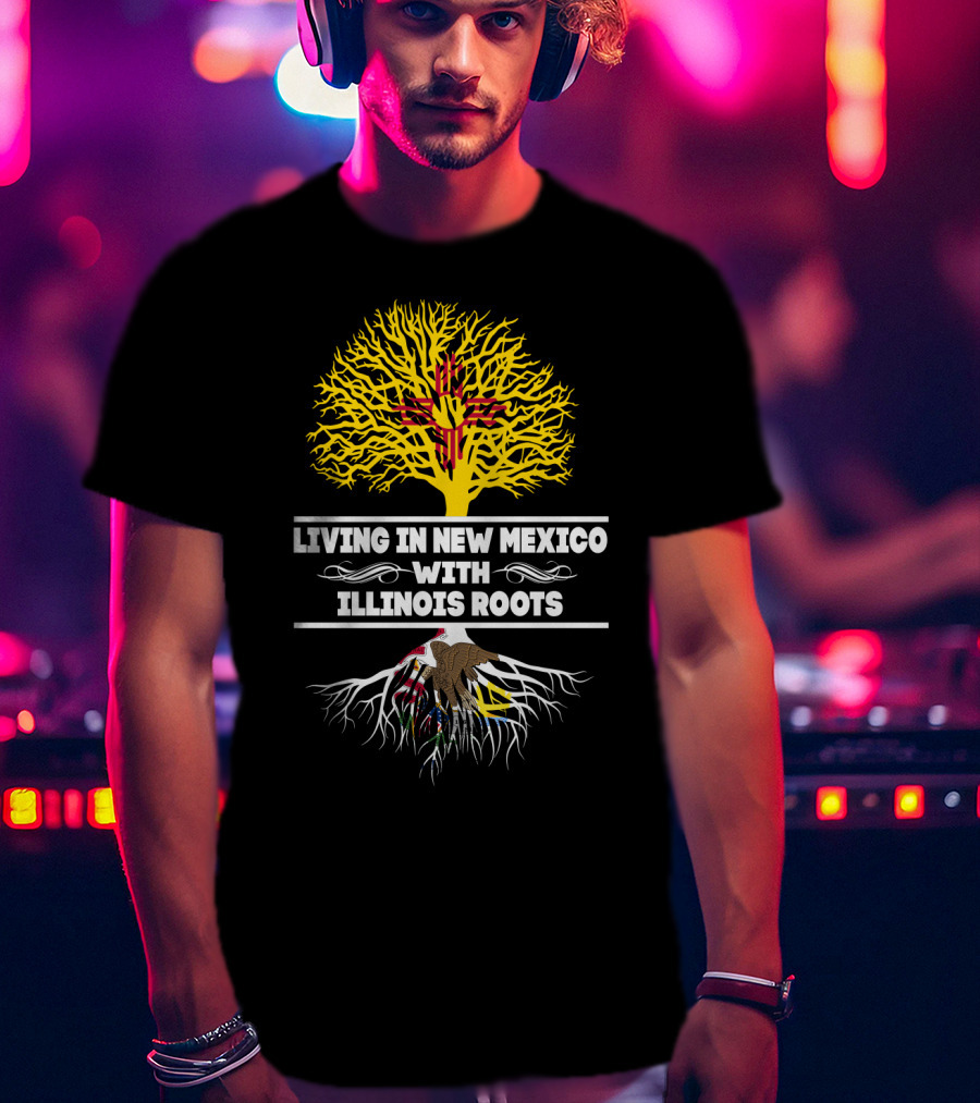 Living In New Mexico With Illinois Roots Zia Symbol And Illinois Seal Integration T-Shirt