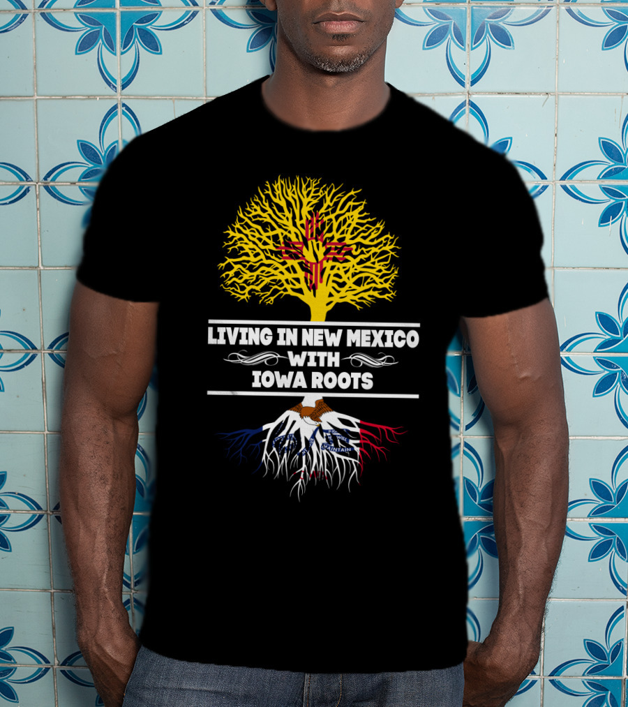 New Mexico Living With Iowa Roots Featuring Zia Symbol And Iowa State Flag Elements T-Shirt