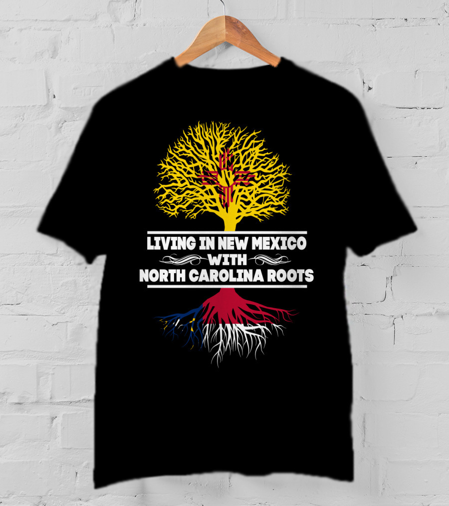 Living In New Mexico With North Carolina Roots Yellow Tree Symbol And State Connection T-Shirt