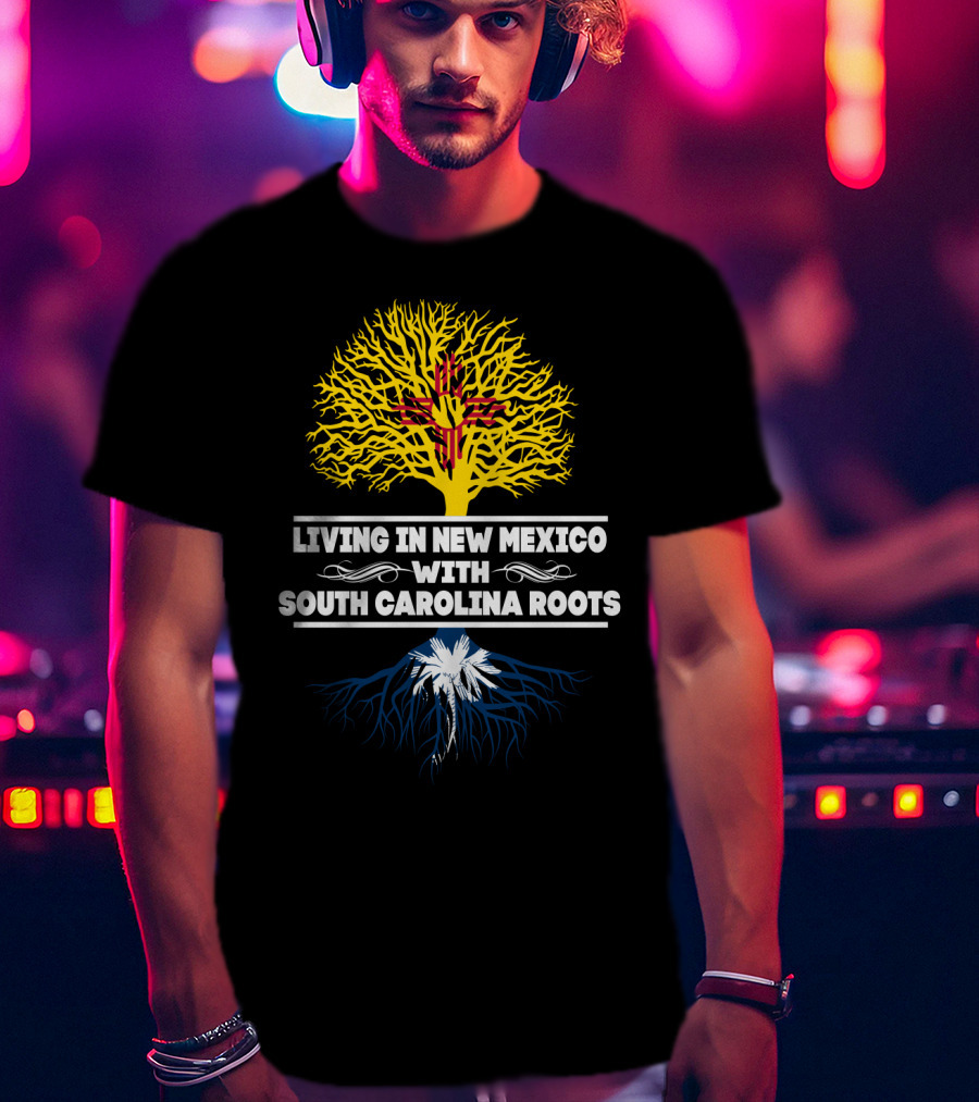 Living In New Mexico With South Carolina Roots Zia Symbol And Palmetto Tree T-Shirt