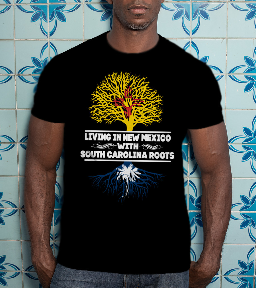 Living In New Mexico With South Carolina Roots Zia Symbol And Palmetto Tree T-Shirt