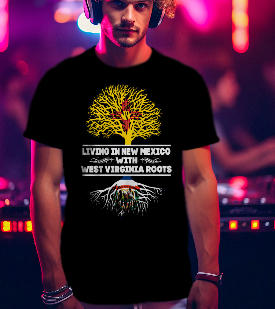 Living In New Mexico With West Virginia Roots Zia Symbol And State Seal Tree T-Shirt