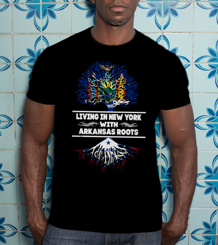 Living In New York With Arkansas Roots New York State Symbol And Arkansas Flag Elements T-Shirt