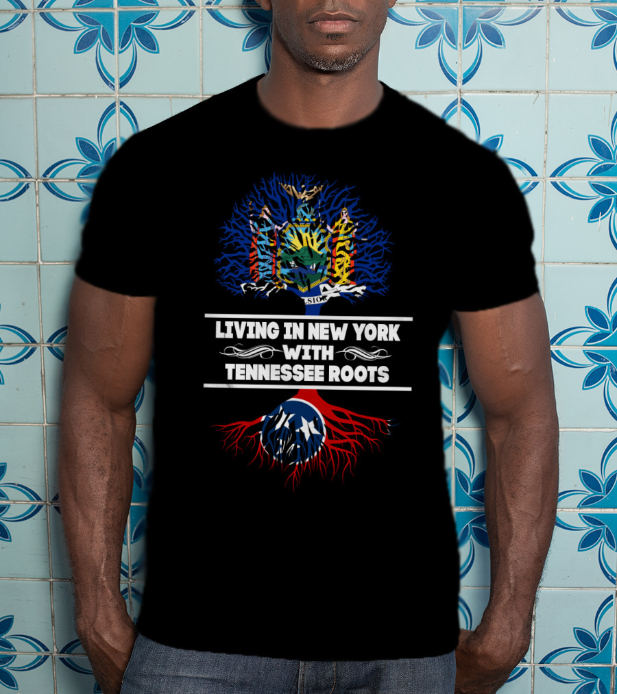 New York State Emblem And Tennessee Flag Roots Fusion With Text 'Living In New York With TENNESSEE Roots' T-Shirt