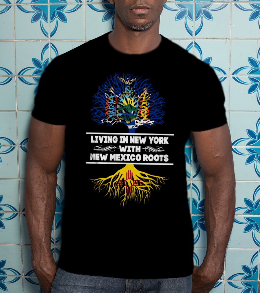 New York State Pride With Deep New Mexico Heritage - Tree Roots T-Shirt