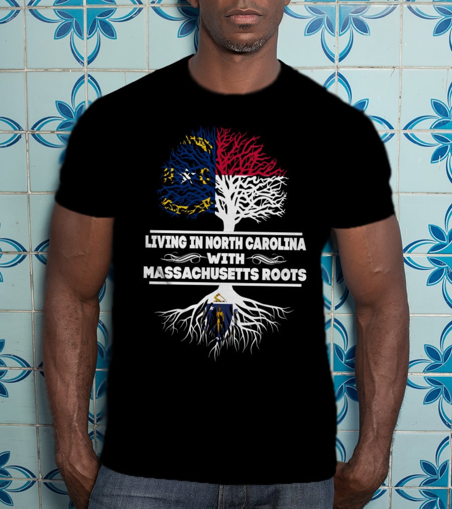 Living In North Carolina With Massachusetts Roots Tree Design Featuring State Flags T-Shirt