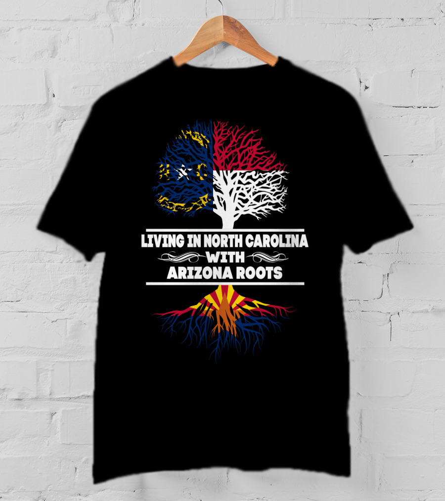 Living In North Carolina With Arizona Roots Tree Design Featuring State Flags T-Shirt