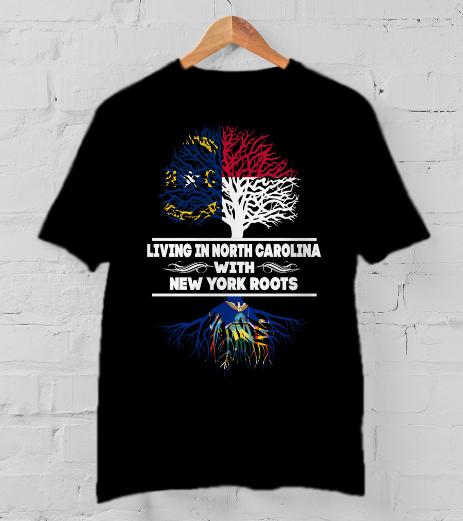 Living In North Carolina With New York Roots Featuring State Flags And Tree T-Shirt