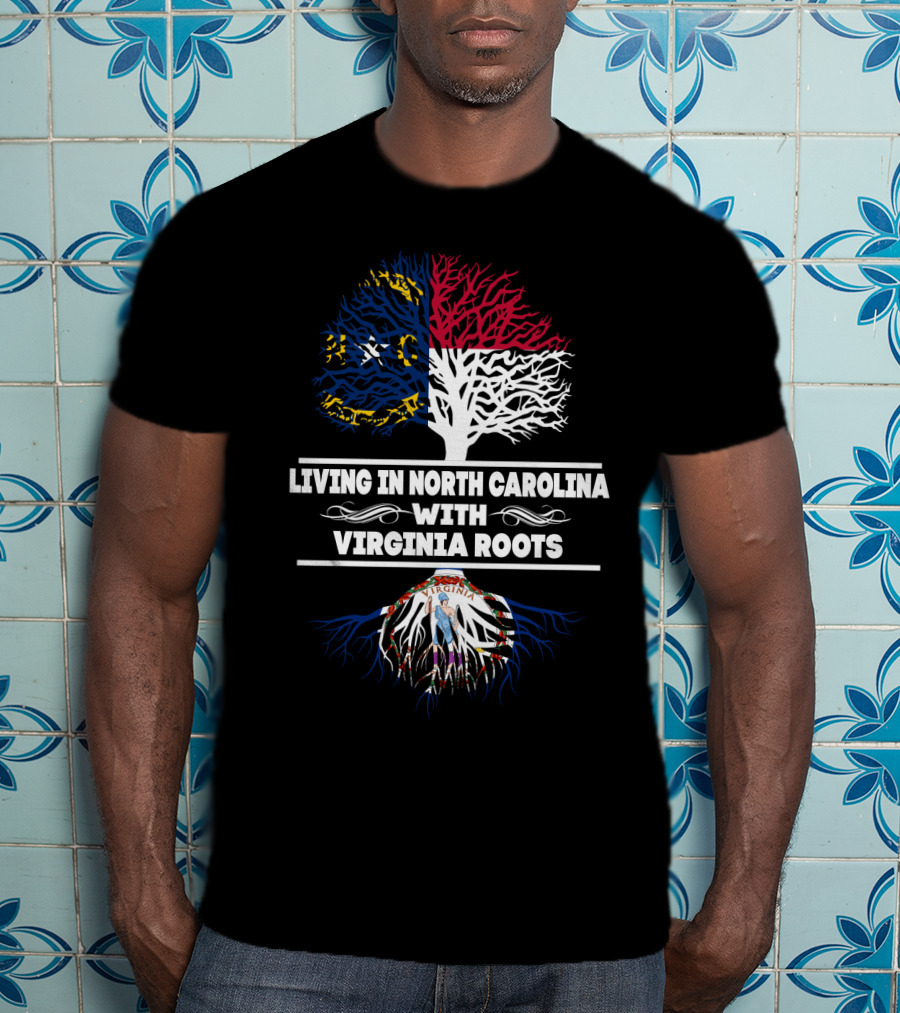 Living In North Carolina With Virginia Roots Tree Design With State Flags T-Shirt