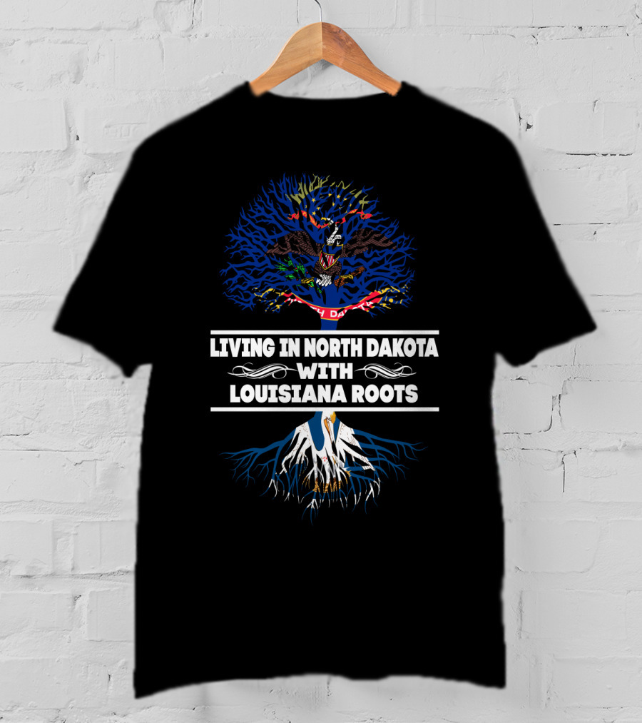 North Dakota Living With Louisiana Roots Featuring State Flags And Tree T-Shirt