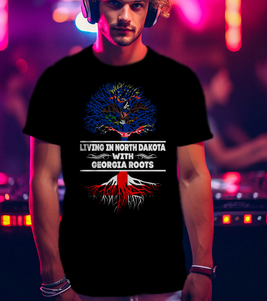 Dual State Pride: Living In North Dakota With Georgia Roots Embracing Heritage And Identity T-Shirt