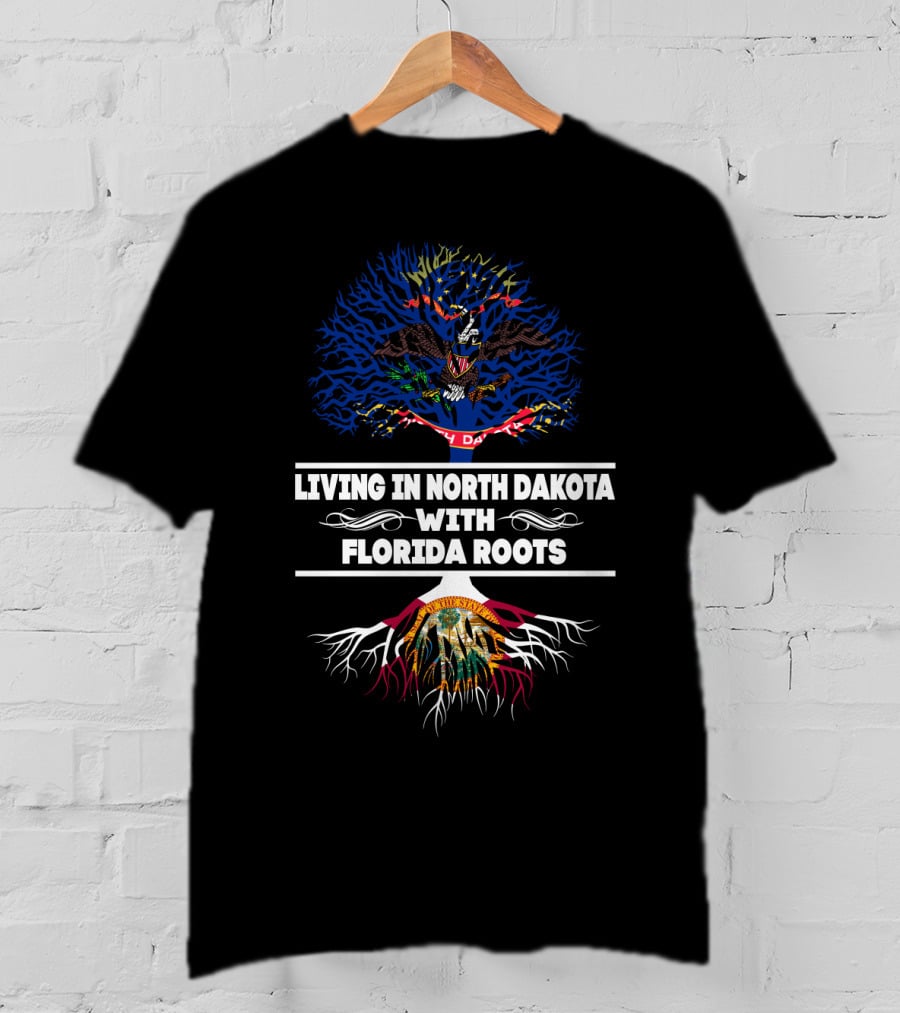 North Dakota Living With Deep Florida Roots Embracing State Heritage Through Symbolic Tree T-Shirt