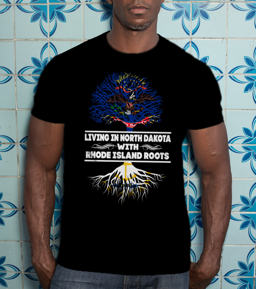 Living In North Dakota With Deep Connection To Rhode Island Roots State Tree T-Shirt
