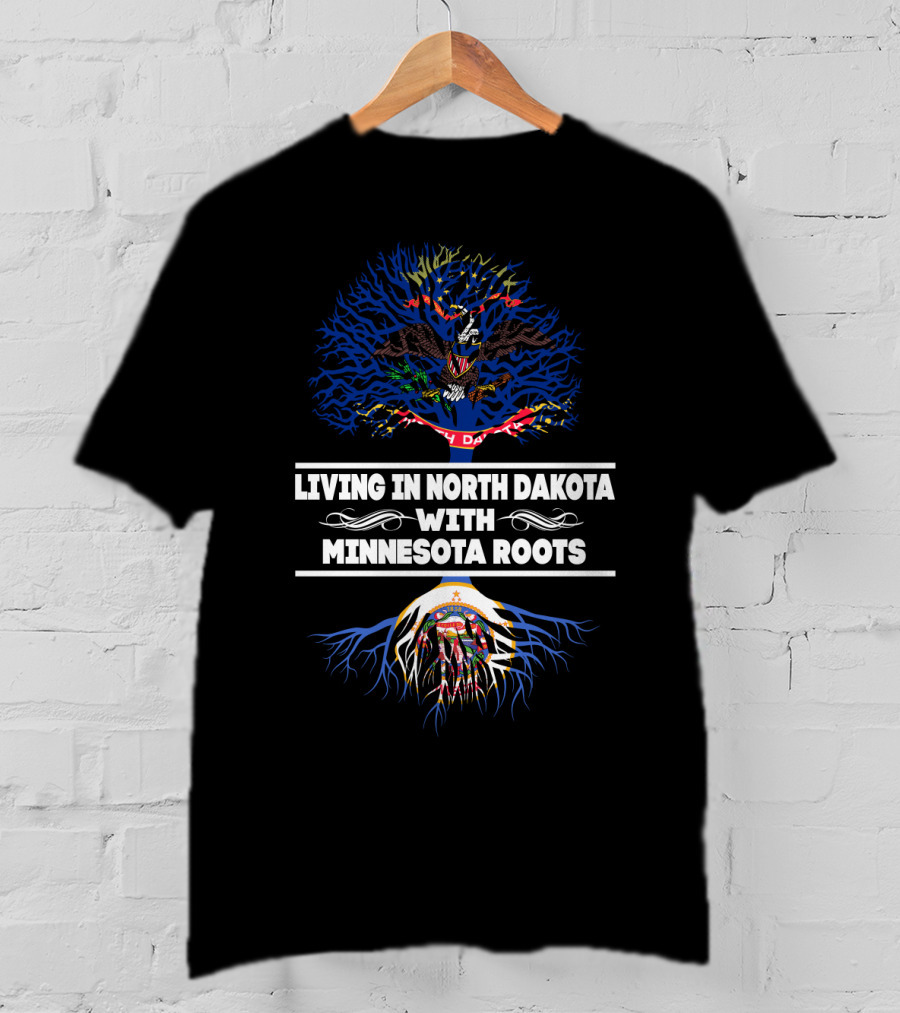 Living In North Dakota With Minnesota Roots Featuring State Emblems And Tree T-Shirt