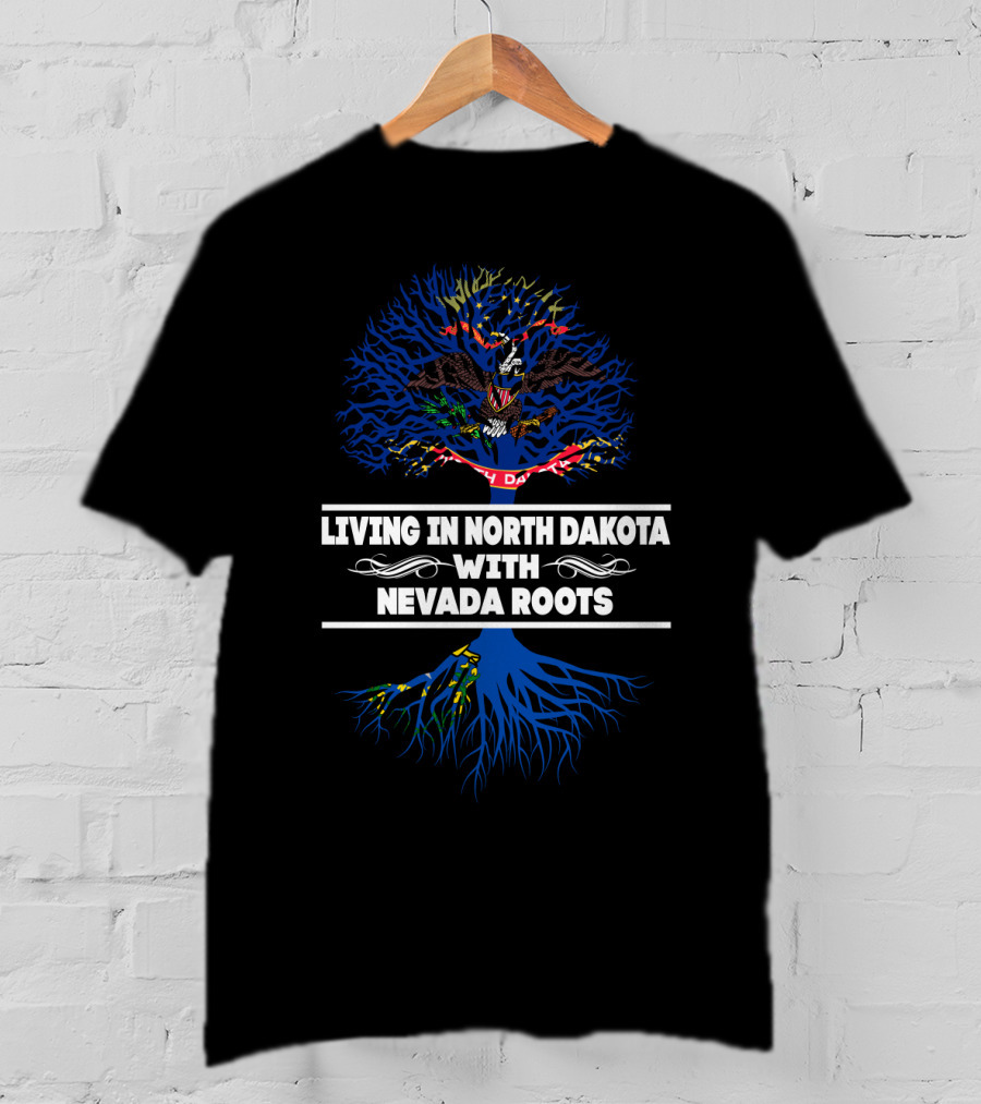 Living In North Dakota Embracing NEVADA Roots With State Tree T-Shirt