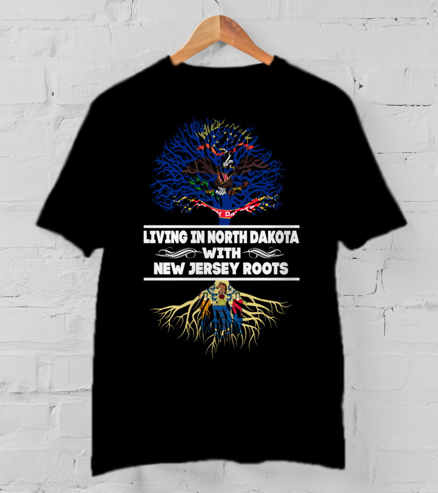Living In North Dakota With New Jersey Roots Featuring State Flags And Symbolic Tree T-Shirt